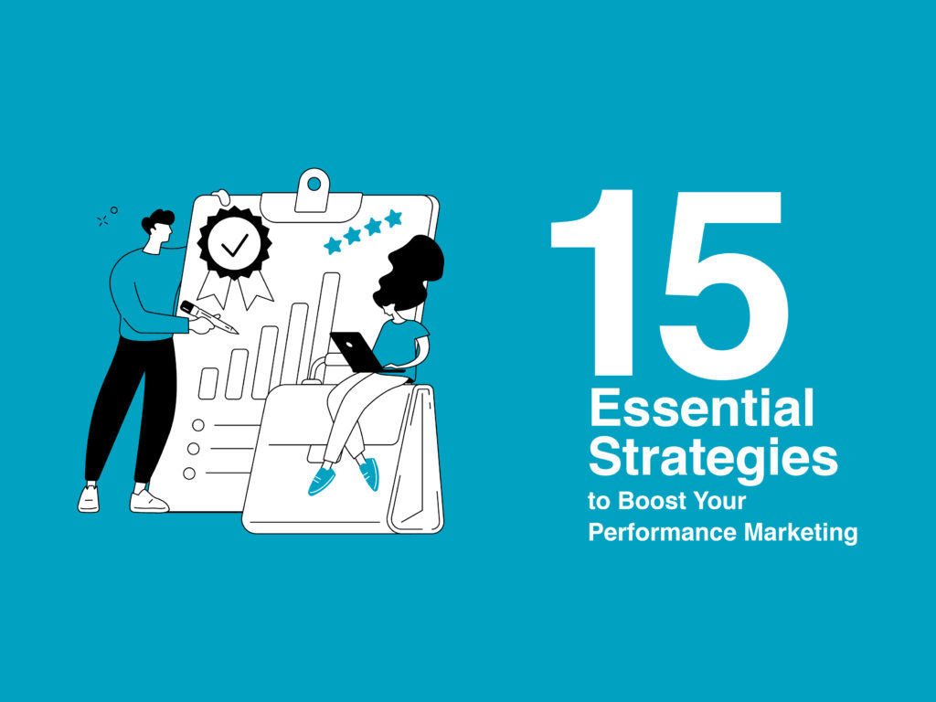 Strategies to Boost Your Performance Marketing